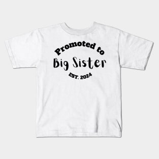 Promoted to Big Sister Est. 2024 Kids T-Shirt